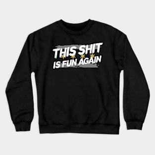 This is fun again - dark Crewneck Sweatshirt